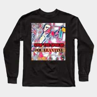 Stop the Spread! #Quarantine Long Sleeve T-Shirt